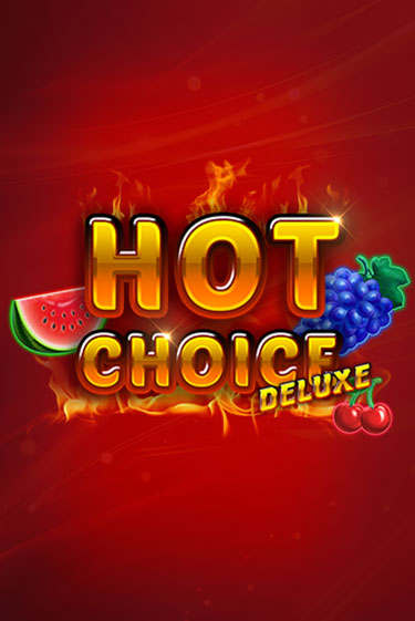 Игровой автомат Hot Choice Deluxe демо игра | GaminatorSlots бесплатно