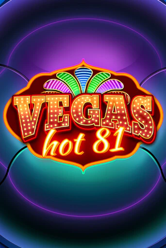 Игровой автомат Vegas Hot 81 демо игра | GaminatorSlots бесплатно